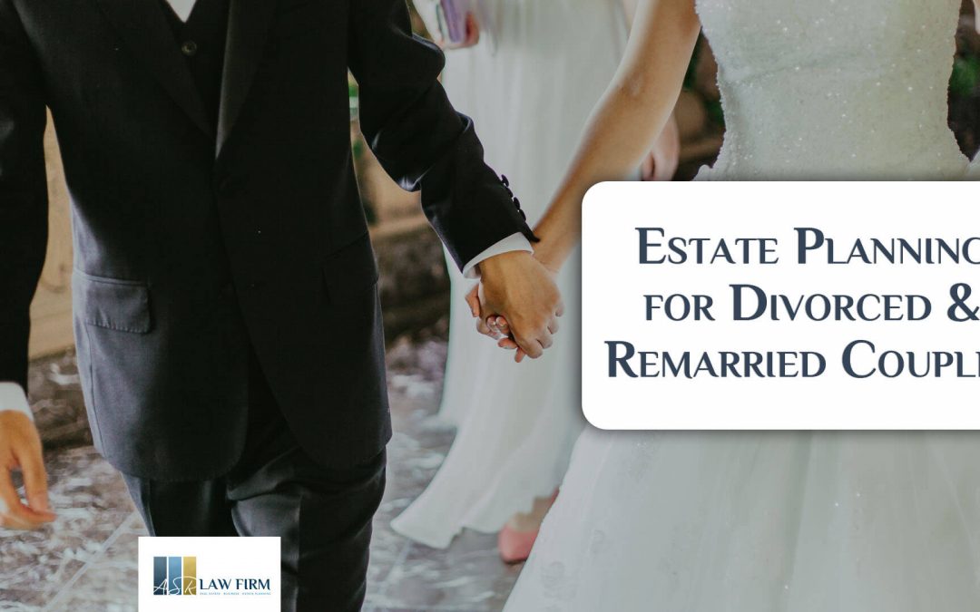 Estate Planning for Divorced & Remarried Couples